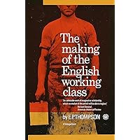 The Making of the English Working Class