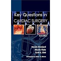 Key Questions in Cardiac Surgery: Moorjani, Narain, Viola, Nicola Key Questions in Cardiac Surgery: Moorjani, Narain, Viola, Nicola