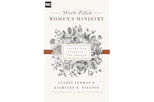 Word-Filled Women's Ministry: Loving and Serving the Church (The Gospel Coalition)