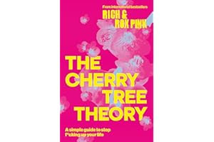 THE CHERRY TREE THEORY: A Simple Guide to Stop F*cking Up Your Life