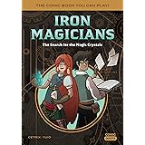 Iron Magicians: The Search for the Magic Crystals: The Comic Book You Can Play (Comic Quests)