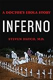 Inferno: A Doctor's Ebola Story