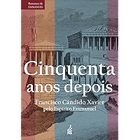 Cinquenta Anos Depois (Romances de Emmanuel) (Portuguese Edition) book cover
