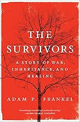 The Survivors: A Story of War, Inheritance, and