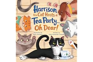 Harrison the Cat Hosts a Tea Party - Oh Dear!