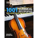 1001 Classical Recordings You Must Hear Before You Die