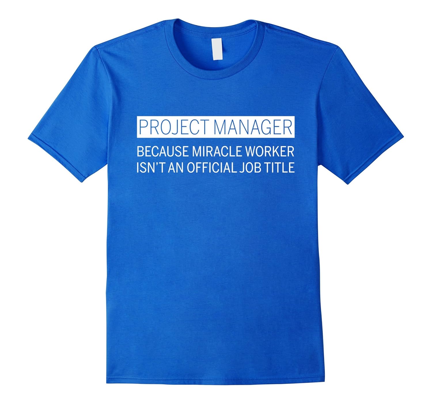 Project Manager Title Funny T Shirt Awarplus