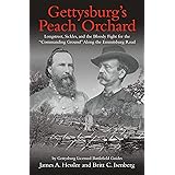 Gettysburg’s Peach Orchard: Longstreet, Sickles, and the Bloody Fight for the “Commanding Ground” Along the Emmitsburg Road
