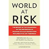 World at Risk: The Report of the Commission on the Prevention of Weapons of Mass Destruction Proliferation and Terrorism