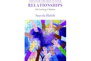 Discover the Best in Your Relationships: Life Coaching For Muslims