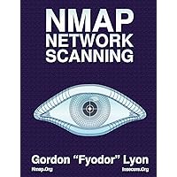 Nmap Network Scanning: The Official Nmap Project Guide to Network Discovery and Security Scanning