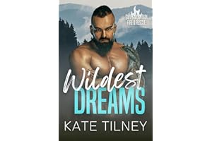 Wildest Dreams: a firefighter mountain man curvy girl instalove romance (Swift Mountain Fire & Rescue Book 3)