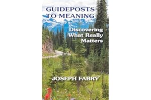 Guideposts to Meaning: Discovering What Really Matters