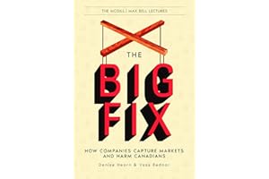 The Big Fix: How Companies Capture Markets and Harm Canadians