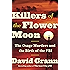 Killers of the Flower Moon: The Osage Murders and the Birth of the FBI