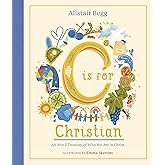 C is for Christian: An A-Z Treasury of Who We Are in Christ (An ABC Alphabet Book for Christian Girls and Boys Ages 5-8 with