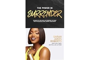 The Power in Surrender: 100 Ways to Tap into the Courage to Trust God’s Plan Over Fear, Worry, and Doubt (A 100-Day Devotiona