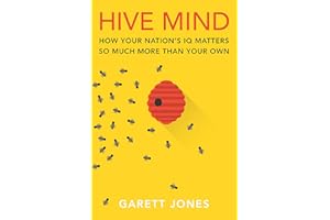 Hive Mind: How Your Nation’s IQ Matters So Much More Than Your Own