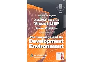 The Language and its Development Environment: Release 2019 edition (AutoCAD expert's Visual LISP Book 1)