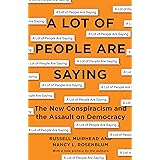A Lot of People Are Saying: The New Conspiracism and the Assault on Democracy