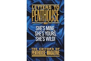 Letters To Penthouse XXV: She's Mine, She's Yours, She's Wild!