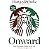 Onward: How Starbucks Fought for Its Life without Losing Its Soul
