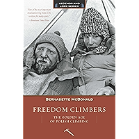Freedom Climbers: The Golden Age of Polish Climbing (Legends and Lore) book cover