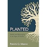 Planted: Belief and Belonging in an Age of Doubt