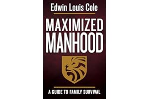 Maximized Manhood: A Guide to Family Survival