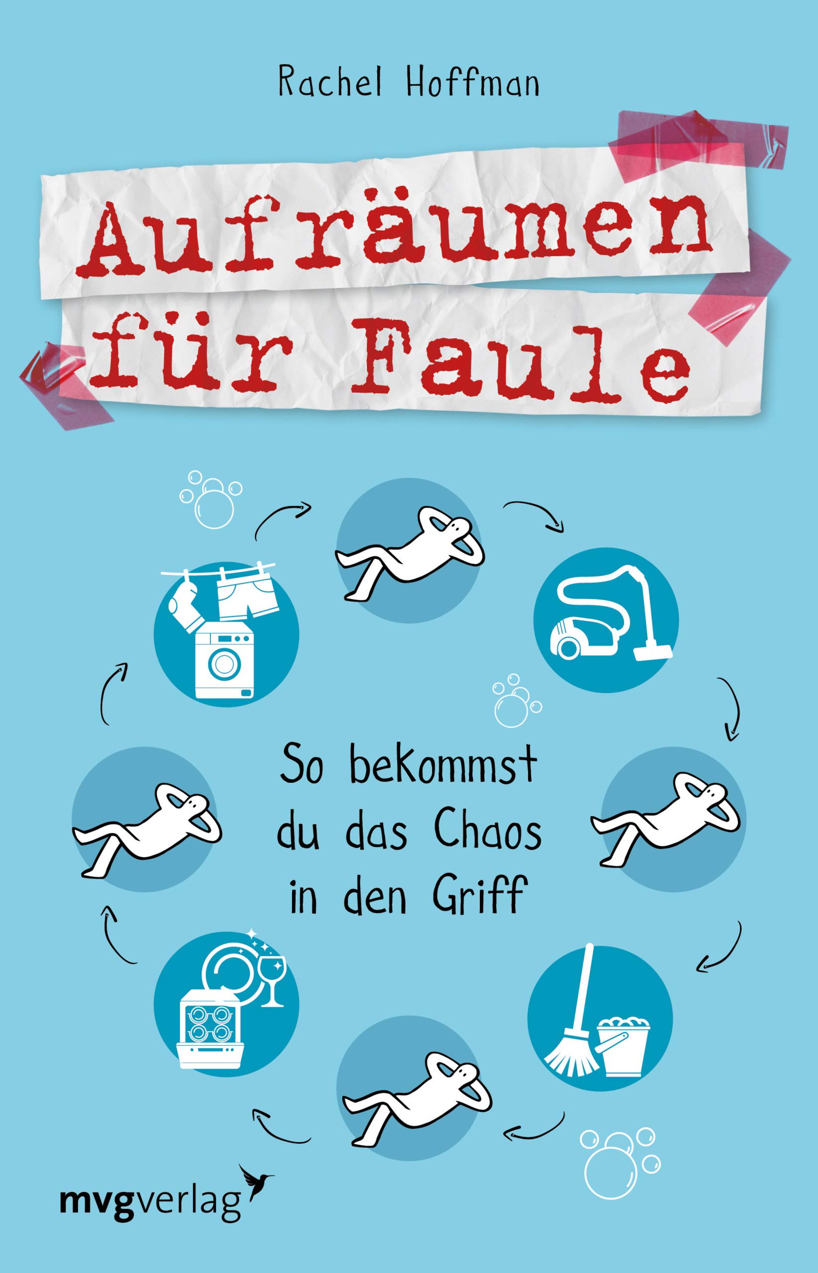 Aufraumen Fur Faule So Bekommst Du Das Chaos In Den Griff Amazon De Hoffman Rachel Bucher