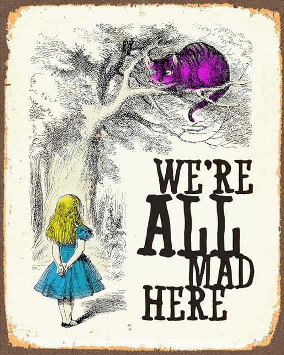 Alice in Wonderland We're All Mad here Metal Wall Sign 6x8inches Plaque