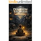 Dungeon Steward | The Unyielding Dark: A Cozy LitRPG Fantasy