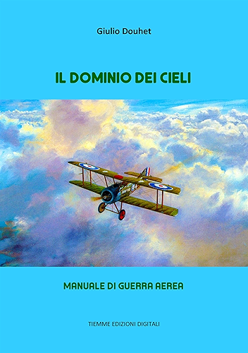 Download Il dominio dei cieli: Manuale di guerra aerea (Italian Edition) PDF