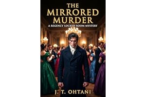 The Mirrored Murder: A Regency Locked Room Mystery