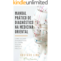 Manual Prático de Diagnóstico na Medicina Oriental: Como fechar diagnósticos de forma segura, rápida e precisa em… book cover