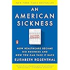 An American Sickness: How Healthcare Became Big Business and How You Can Take It Back