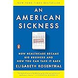 An American Sickness: How Healthcare Became Big Business and How You Can Take It Back