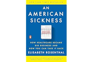 An American Sickness: How Healthcare Became Big Business and How You Can Take It Back