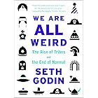 We Are All Weird: The Rise of Tribes and the End of Normal