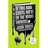 If This Book Exists, You're in the Wrong Universe (John Dies at the End, 4)