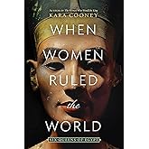 When Women Ruled the World: Six Queens of Egypt