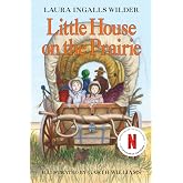 Little House on the Prairie: A Classic Chapter Book about Pioneer Family Life on the American Frontier for Children (Ages 8-12)