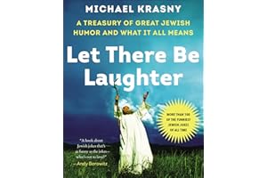 Let There Be Laughter: A Treasury of Great Jewish Humor and What It All Means – An NPR Host's Hilarious and Enlightening Coll