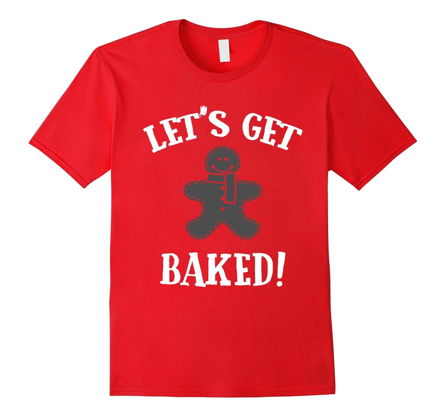 Let's Get Baked! X-mas Funny Holiday Cookie Christmas Shirt-ANZ