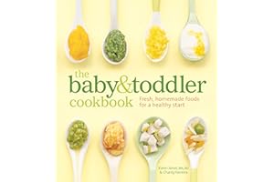 The Baby and Toddler Cookbook: Fresh, Homemade Foods for a Healthy Start