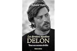 Les derniers mystères Delon - Tous ses secrets révélés (French Edition)