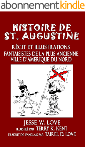 Download Histoire de St. Augustine: Récit et Illustrations Fantaisistes de la plus Ancienne Ville d'Amérique du Nord (St. Augustine Discovery Series 2) PDF