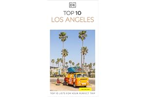 DK Top 10 Los Angeles: Top 10 lists for your perfect trip, plus an all-weather folded map