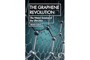 The Graphene Revolution: The weird science of the ultra-thin (Hot Science)