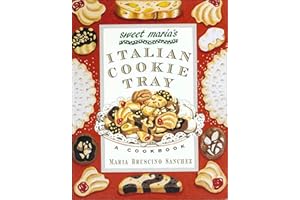Sweet Maria's Italian Cookie Tray: A Cookbook